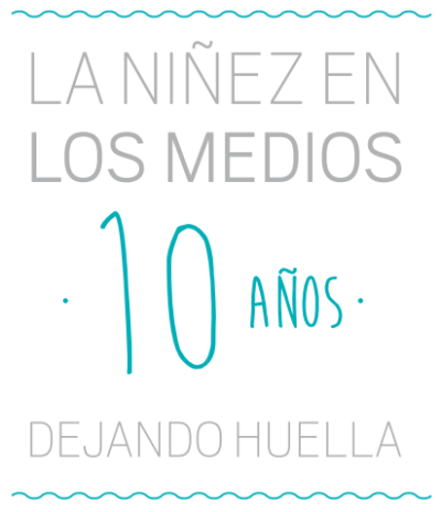 La niñez en los medios de comunicación, 10 años dejando huella