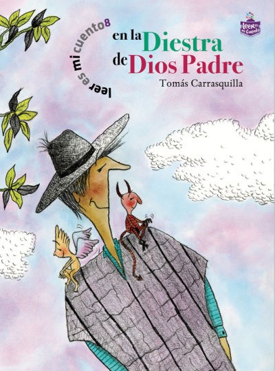 Leer es mi cuento 8 - En la diestra de dios padre: Tomás Carrasquilla